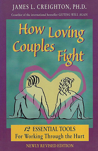 How Loving Couples Fight by James L. Creighton | Couples Conflict Resolution | Couples Fighting